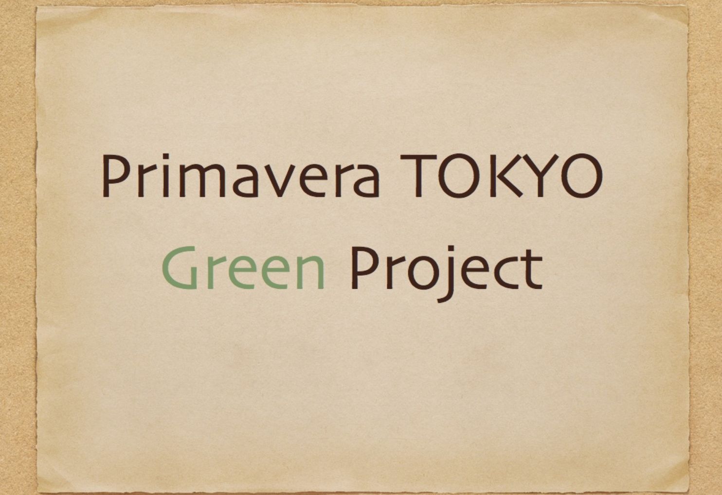 Primavera TOKYO Green Project